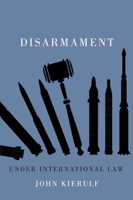 Disarmament under International Law by John Kierulf, 9780773548237
