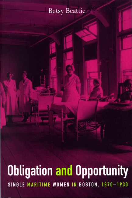 Obligation and Opportunity (Single Maritime Women in Boston, 1870-1930) by Betsy Beattie, 9780773520196