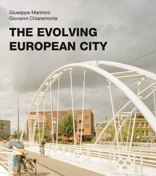 The Evolving European City by Giuseppe Marinoni, Giovanni Chiaramonte, 9780773545281