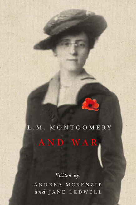 L.M. Montgomery and War by Andrea McKenzie, Jane Ledwell, 9780773549814