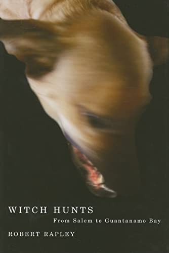 Witch Hunts (From Salem to Guantanamo Bay) by Robert Rapley, 9780773531864
