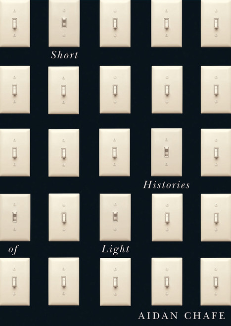 Short Histories of Light by Aidan Chafe, 9780773552760