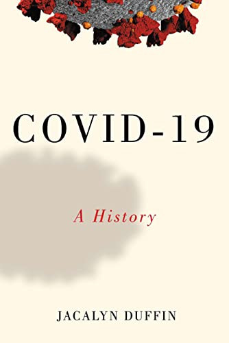 COVID-19 (A History) by Jacalyn Duffin, 9780228014119