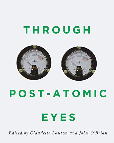 Through Post-Atomic Eyes by Claudette Lauzon, John O'Brian, 9780228001393