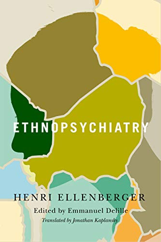 Ethnopsychiatry by Henri F. Ellenberger, Emmanuel Delille, Jonathan Kaplansky, 9780228003854