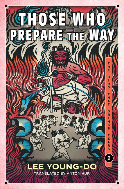 Those Who Prepare the Way (Book Two of the Bird That Drinks Tears) by Lee Young-do, Anton Hur, 9780063349940