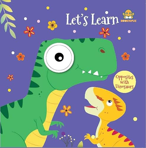 Let's Learn Opposites with Dinosaurs by Booktopus, 9789369891849