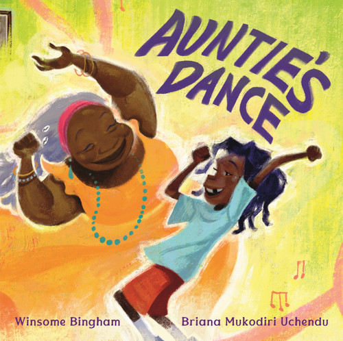 Auntie's Dance by Winsome Bingham, Briana Mukodiri Uchendu, 9780823460557