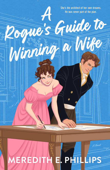 A Rogue's Guide to Winning a Wife (A Novel) by Meredith E. Phillips, 9798217375547