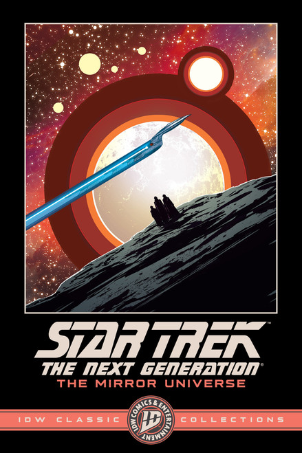Star Trek: The Next Generation--The Mirror Universe--IDW Classic Collections by David Tipton, Scott Tipton, Angel Hernandez, Carlos Nieto, JK Woodward, 9798887245607