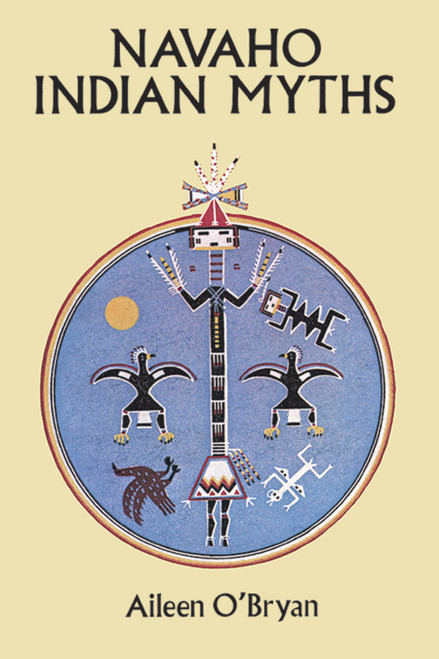 Navaho Indian Myths by Aileen O'Bryan, 9780486275925