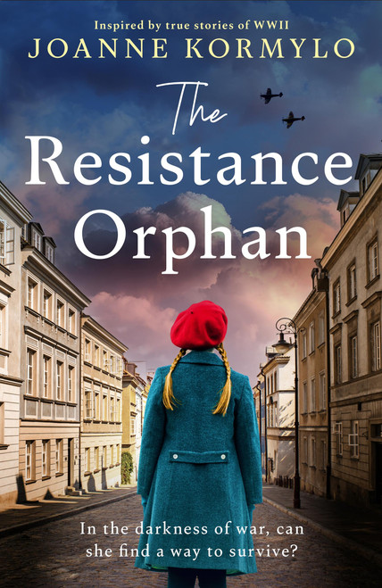 The Resistance Orphan (An emotional and gripping WW2 historical novel) by Joanne Kormylo, 9781399744911
