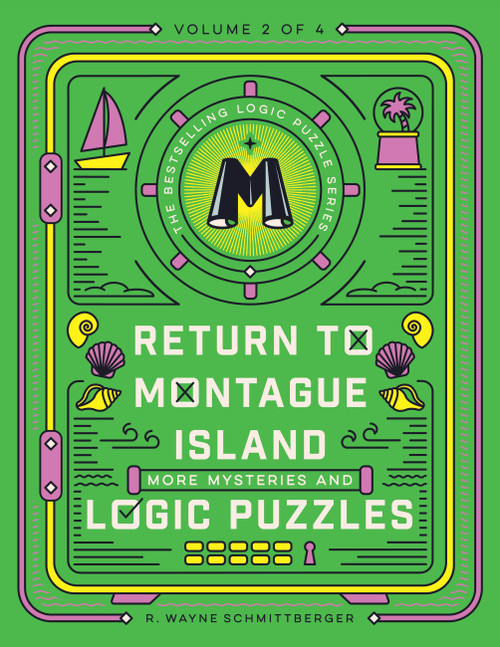 Return to Montague Island: More Mysteries and Logic Puzzles by R. Wayne Schmittberger, 9781454968085