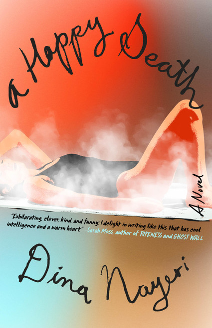A Happy Death (A Novel) by Dina Nayeri, 9781523536542