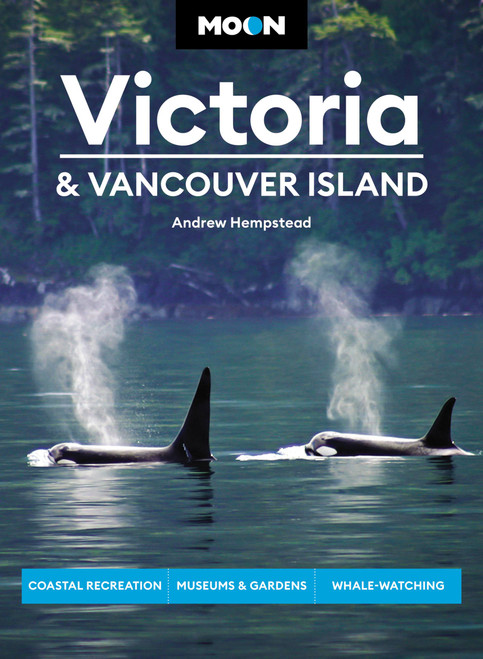 Moon Victoria & Vancouver Island (Coastal Recreation, Museums & Gardens, Whale-Watching) by Andrew Hempstead, 9781640496743