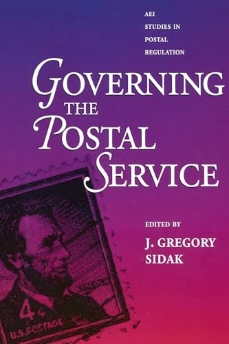 Governing the Postal Service by Gregory Sidak, 9780844738932