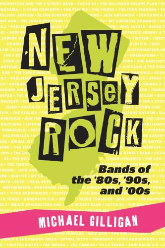 New Jersey Rock (Bands of the '80s, '90s, and '00s) by Michael Gilligan, 9781467172653