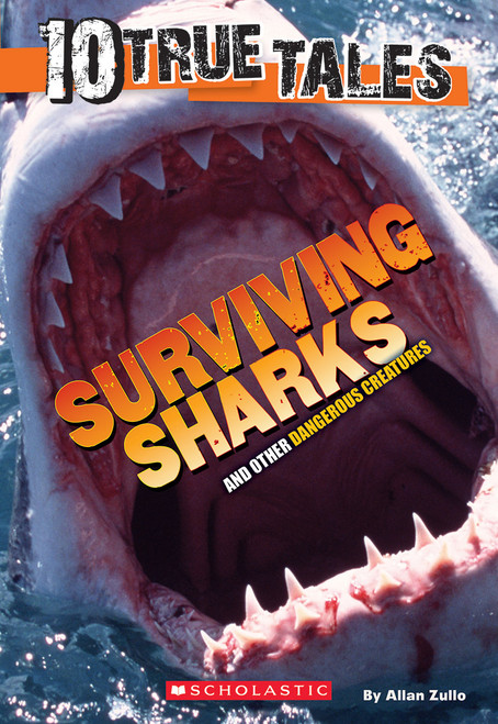 Surviving Sharks (10 True Tales) by Allan Zullo, 9780545818384