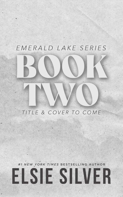 Untitled Emerald Lake Book #2 (A Novel) by Elsie Silver, 9781668099599