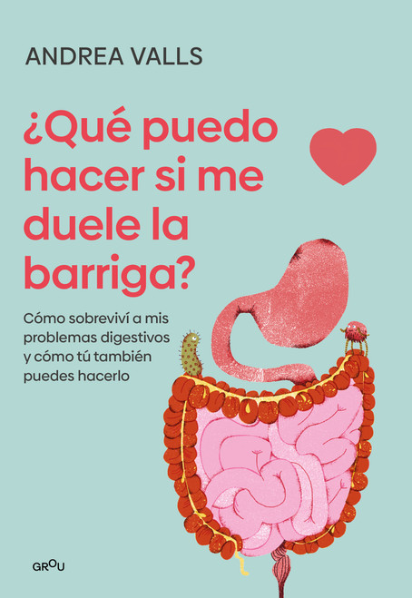 Qué puedo hacer si me duele la barriga / What Can I Do If My Stomach Hurts (Spanish Edition) by Andrea Valls Olaria, 9791387924904