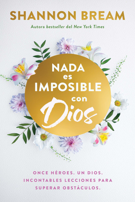 Nada es imposible con Dios: Once héroes. Un Dios. Incontables lecciones para superar obstáculos. / Nothing Is Impossible with God (Spanish Edition) by Shannon Bream, 9798890988140