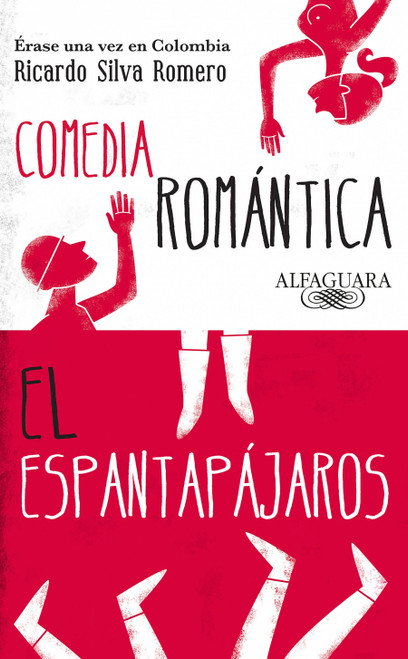 Comedia romántica - El espantapájaros / Romantic Comedy - The Scarecrow (Spanish Edition) by Ricardo Silva Romero, 9789587584691