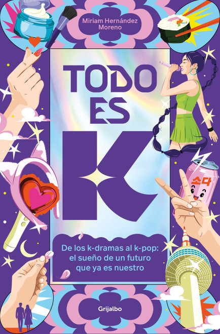 Todo es K / It's All K (Spanish Edition) by Miriam Hernández Moreno, 9788425374050