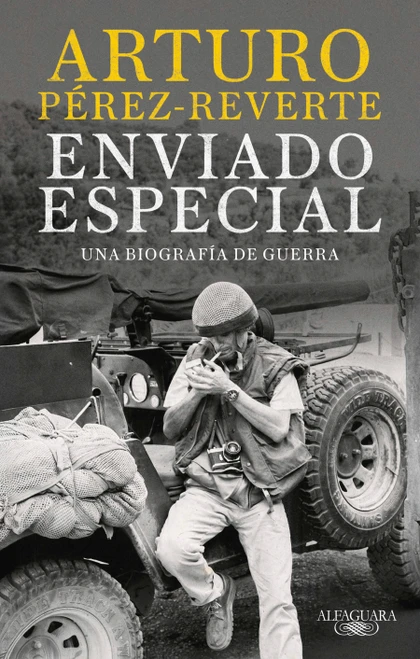Enviado Especial / Special Correspondent (Spanish Edition) by Arturo Pérez-Reverte, 9786073875196
