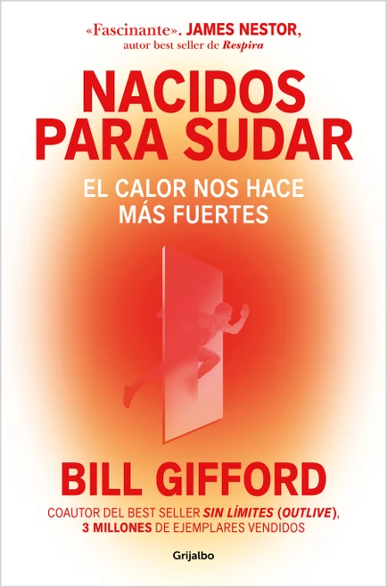 Nacidos para sudar / Hotwired: How the Hidden Power of Heat Makes Us Stronger (Spanish Edition) by Bill Gifford, 9788425373992