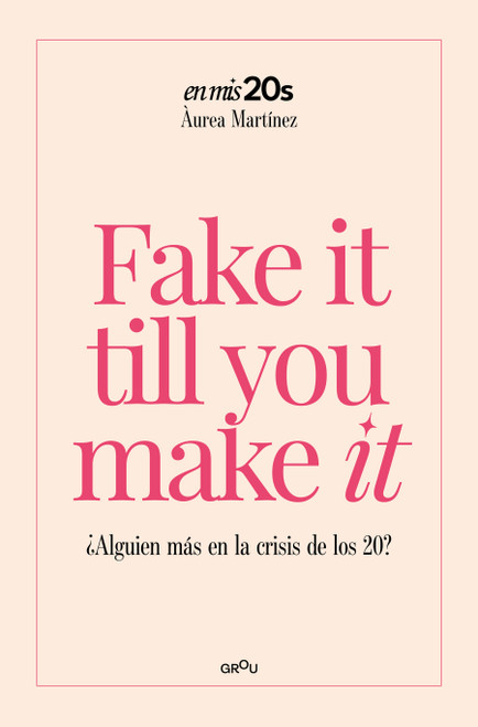 Fake It Till You Make It (Spanish Edition) by Àurea Martínez, 9791387972189