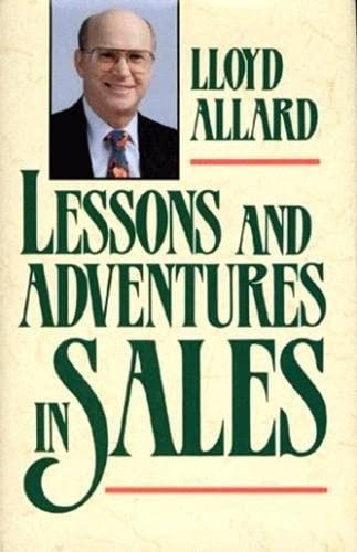 Lessons and Adventures in Sales by Lloyd Allard, 9781565540019
