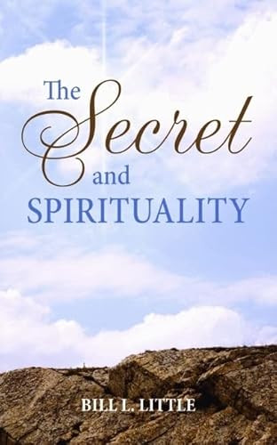 Secret and Spirituality, The by Bill Little, 9781589805910
