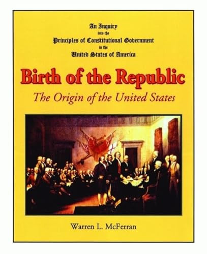 Birth of the Republic (The Origin of the United States) by Warren McFerran, 9781589807273