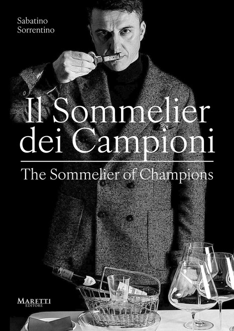 The Sommelier of Champions (Il Sommelier dei Campioni) (Bilingual Edition) by Sabatino Sorrentino, 9788893971508