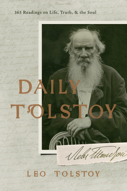 Daily Tolstoy (365 Readings on Life, Truth and the Soul) by Leo Tolstoy, 9781640957817