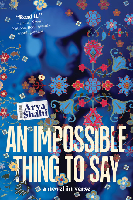 An Impossible Thing to Say by Arya Shahi, 9780063248366