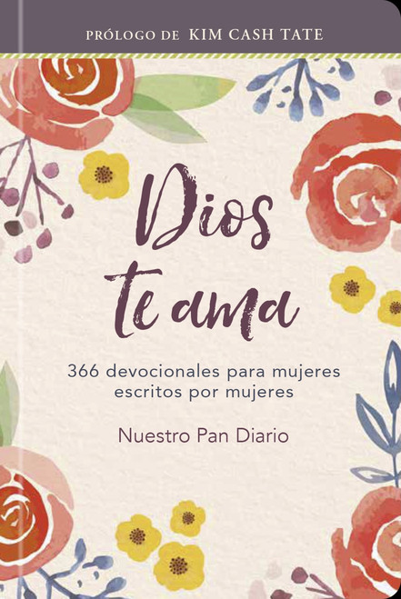 Dios te ama (366 devocionales para mujeres escritos por mujeres) (Spanish Edition) (Miniature Edition) by Nuestro Pan Diario, Our Daily Bread, 9781680437652