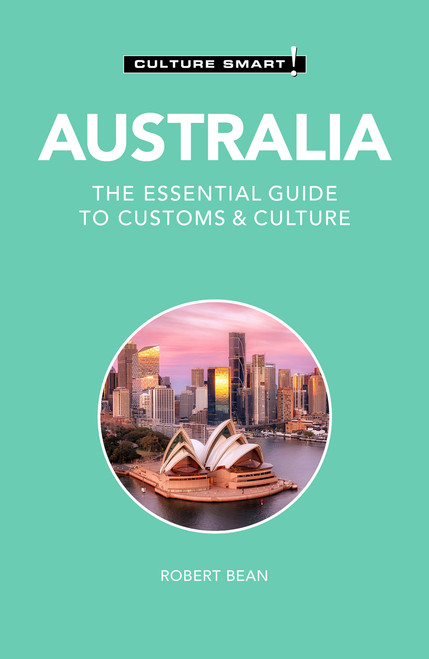 Australia - Culture Smart! (The Essential Guide to Customs & Culture) by Robert Bean, 9781787023888