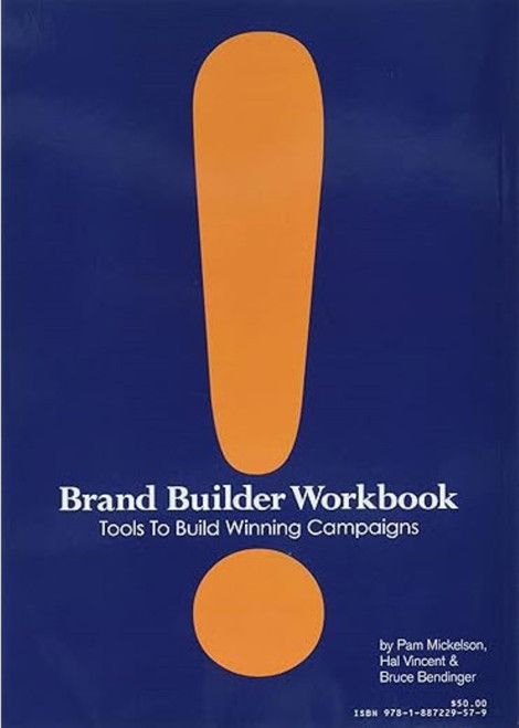 Brand Builder Workbook - 2nd Edition by Pam Mickelson, Pam Mickelson, Hal Vincent, Hal Vincent, Bruce Bendinger, Bruce Bendinger, 9781887229579
