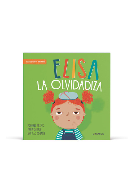 Elisa la olvidadiza / Forgetful Elisa (Spanish Edition) by Dolores Arrigo, María Canale, Ana Mac Donagh, 9786316693433