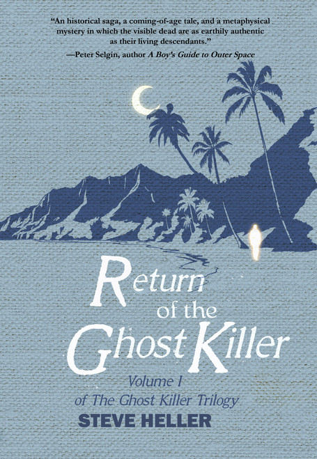 Return of the Ghost Killer (Volume I of The Ghost Killer Trilogy) by Steve Heller, 9781646038268