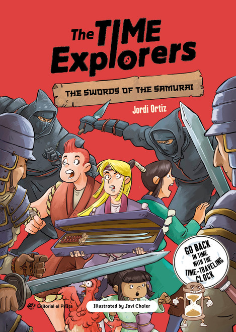 The Swords of the Samurai (Go back in time with the Time-Traveling Clock and discover the Samurais! A novel for kids ages 10+) by Jordi Ortiz, Javi Chaler, 9788419898623
