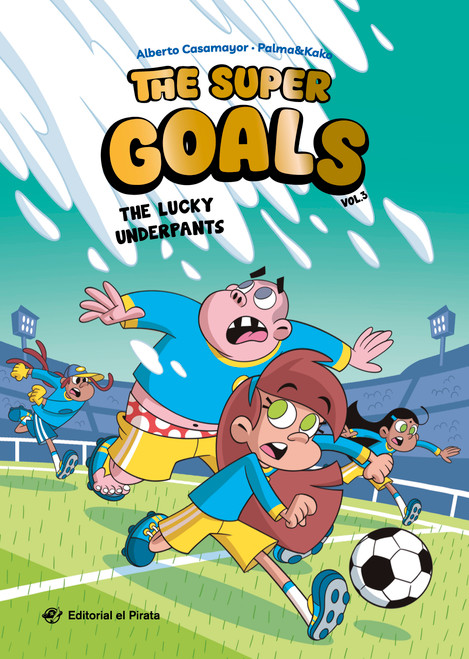 The Lucky Underpants (Soccer books for kids 8-12. Discover this amazing soccer team!) by Alberto Casamayor, Pepe Palma, Josep "Kako" Carrasco, 9791387948016