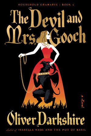 The Devil and Mrs. Gooch (A Novel) by Oliver Darkshire, 9781324157151