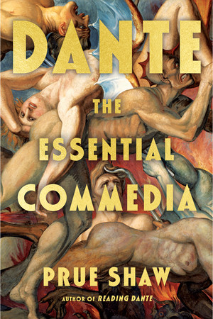 Dante: The Essential Commedia by Dante Alighieri, Prue Shaw, 9781324099901