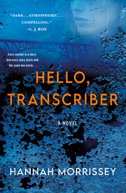 Hello, Transcriber (A Novel) by Hannah Morrissey, 9781250847416