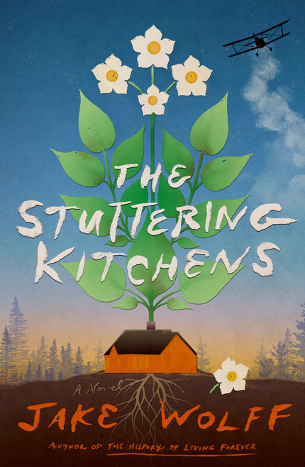 The Stuttering Kitchens (A Novel) by Jake Wolff, 9780374615840