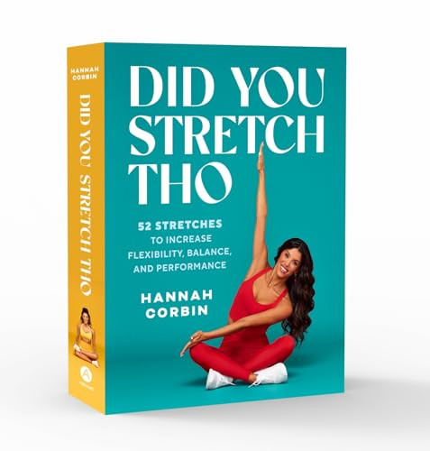 Did You Stretch Tho (52 Stretches to Increase Flexibility, Balance, and Performance) by Hannah Corbin, 9781419779824