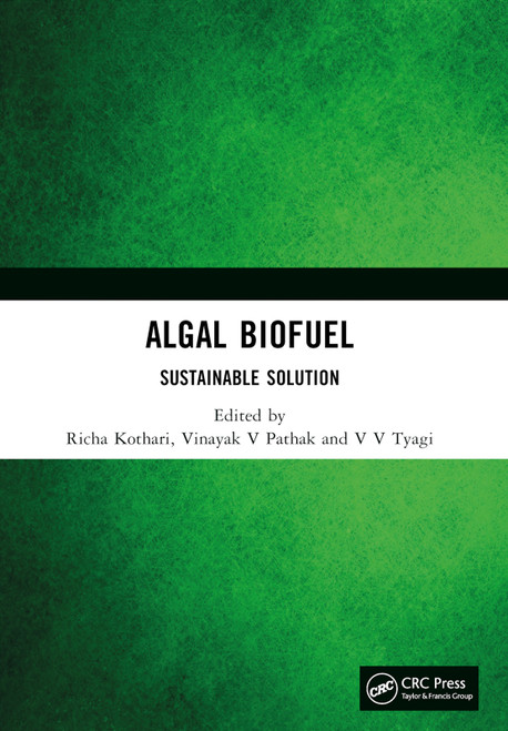 Algal Biofuel (Sustainable Solution) by Richa Kothari, Vinayak V Pathak, V V Tyagi, 9781032425467