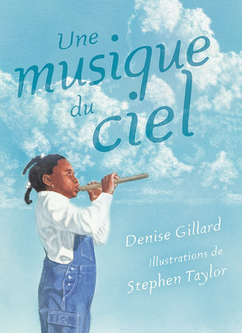 Une musique du ciel (French Edition) by Denise Gillard, Stephen Taylor, 9781554987474